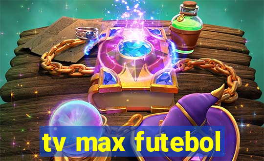 tv max futebol